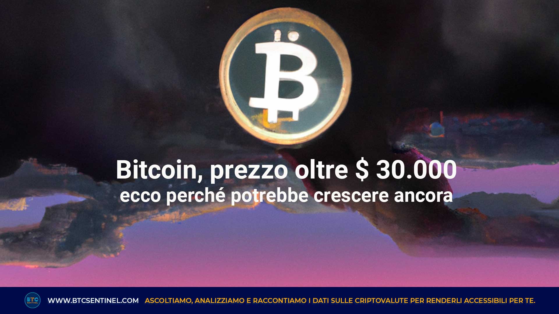 Bitcoin: prezzo oltre $ 30.000 e potrebbe crescere ancora