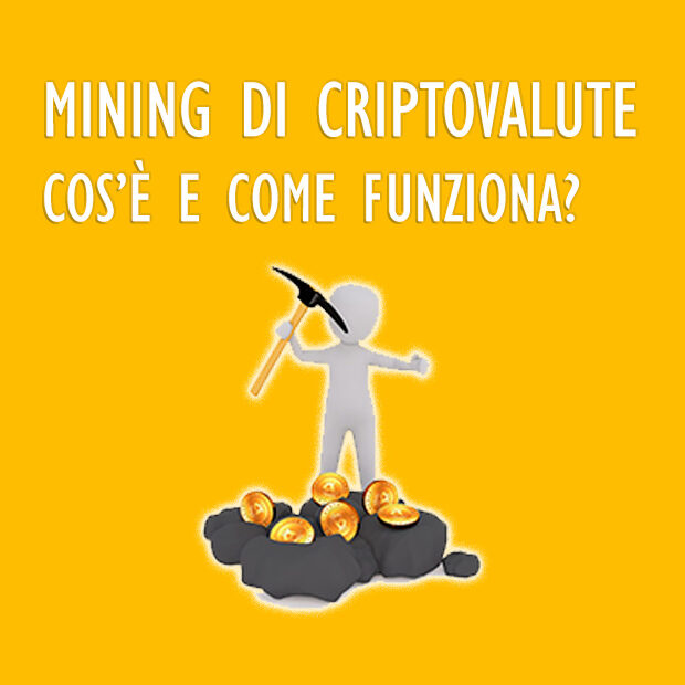 Mining di criptovalute: cos'è e come funziona il mining di criptovalute?