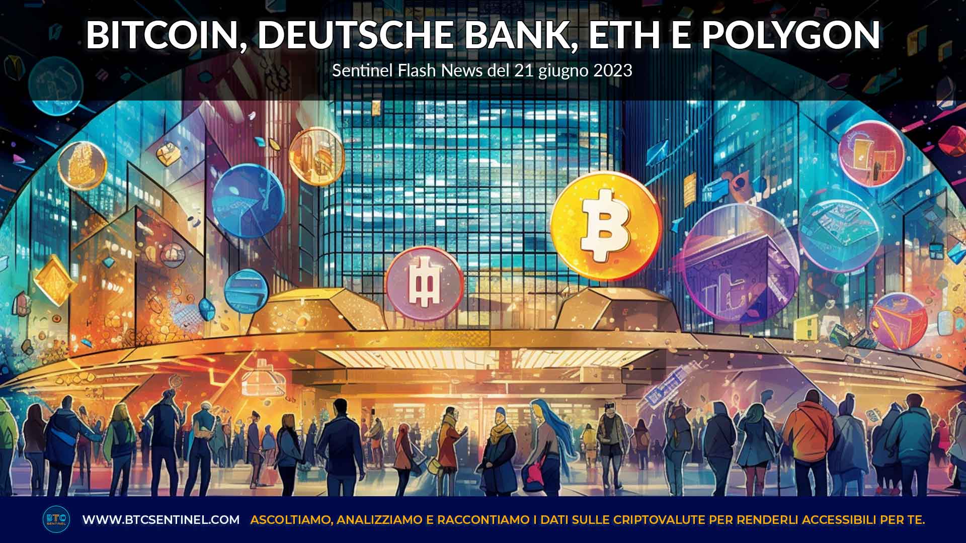 Criptovalute: news su Bitcoin, Deutsche Bank, ETH e Polygon